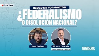 JUAN GRABOIS y RICARDO QUINTELA: una charla necesaria sobre FEDERALISMO