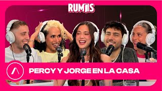 #RUMIS | PERCY y JORGE en LA CASA| PROGRAMA #193