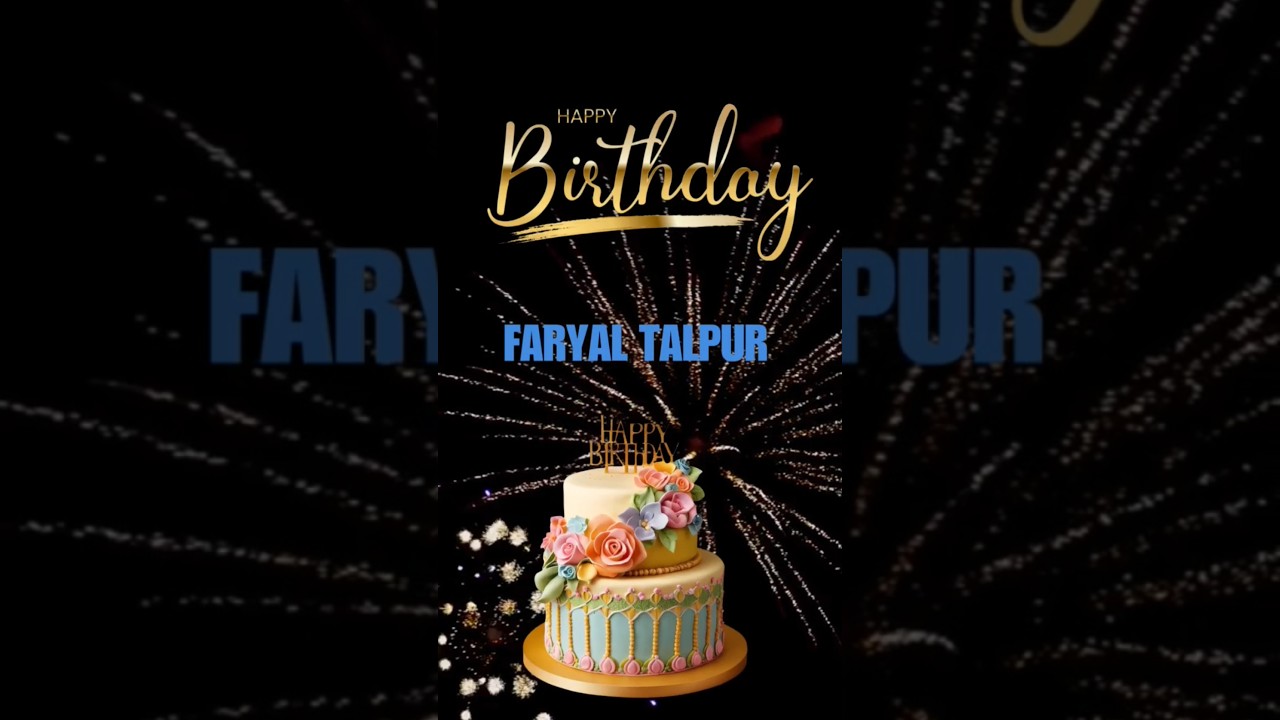 Happy birthday faryal talpur 