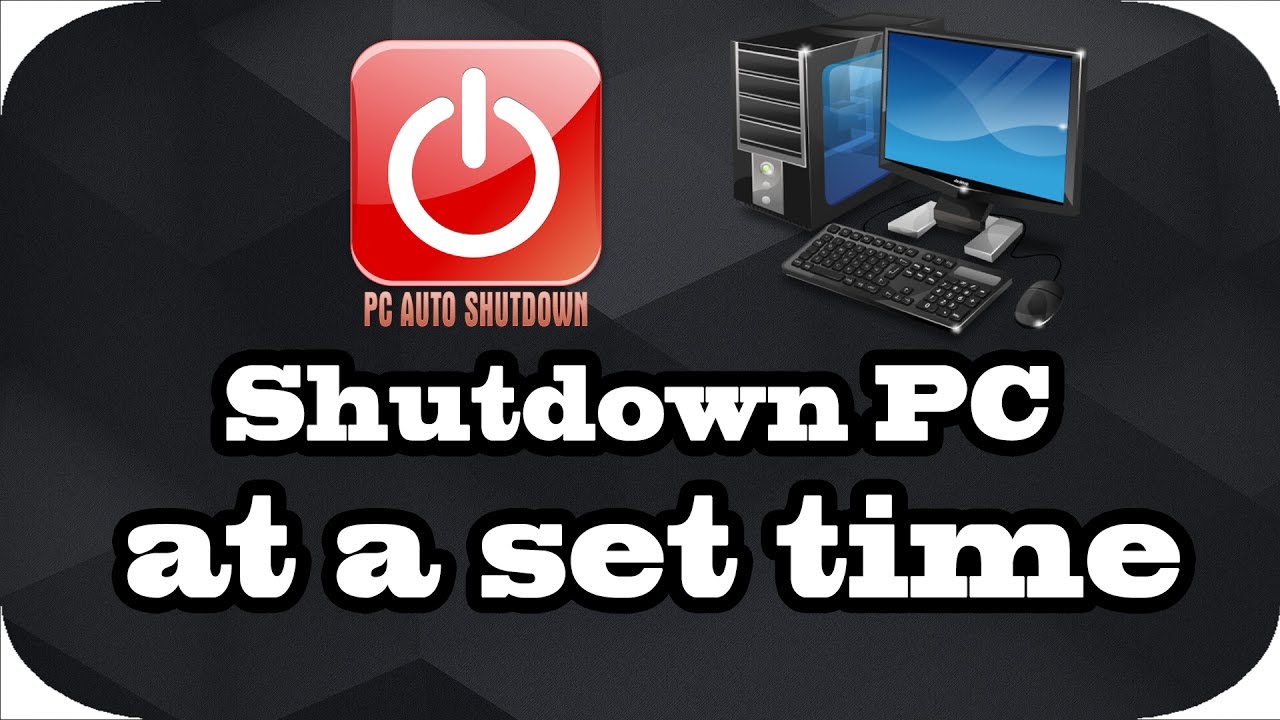 how-to-shutdown-your-pc-at-a-set-time-youtube
