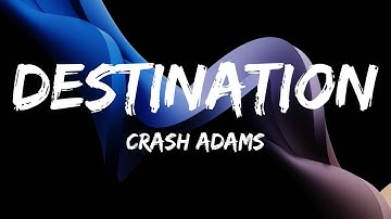 Crash Adams - Destination | Lyrics | ​⁠@Harmony_Heaven20