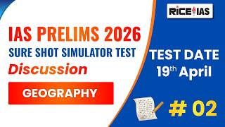 IAS Prelims 2026 Simulator Test 02 | Geography | PYQ-Based Questions Explained | RICE IAS