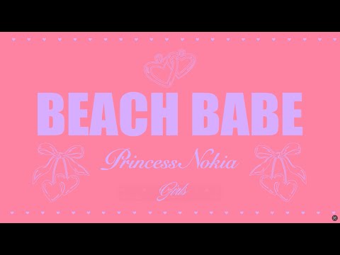 Princess Nokia - Beach Babe (Official Lyric Video)