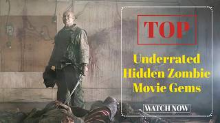 10 Underrated Zombie Movies You NEED to Watch | Hidden Zombie Movie Gems Update