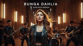 Download Lagu BUNGA DAHLIA || SLOW ROCK BEST COVER BY BENTROCK MP3