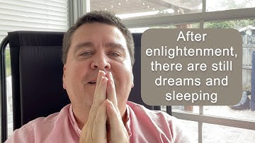 After enlightenment there are still dreams and sleeping || Nonduality and Enlightenment Simplified