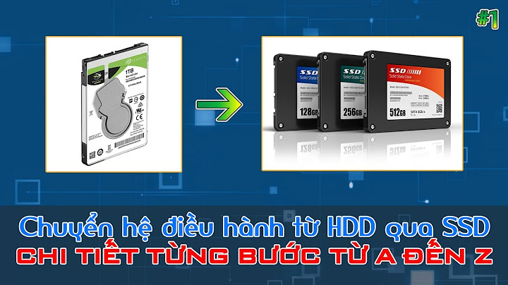 Hướng dẫn copy hệ điều hàng từ hdd sang ssd năm 2024