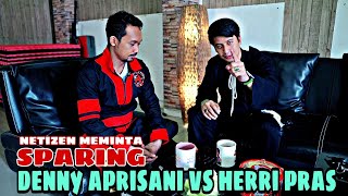 Pembahasan Sparing Denny Aprisani vs Herri Pras