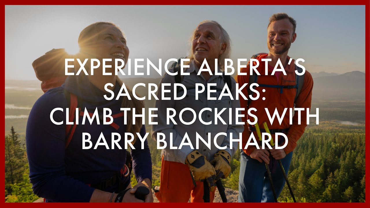 Experience Alberta’s Sacred Peaks | Climb the Rockies with Barry Blanchard