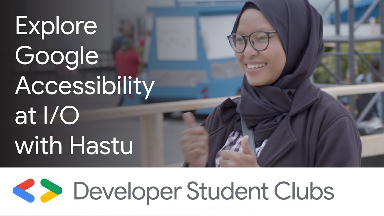google developers my projects Explore Google Accessibility at I/O with Hastu