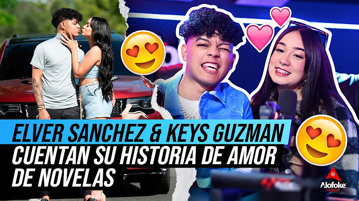 ELVER SANCHEZ & KEYS GUZMAN CUENTAN SU HISTORIA DE AMOR DE NOVELAS (ENTREVISTA EXCLUSIVA)