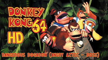 Donkey Kong 64: Dangerous Dogadon (Angry Aztec - Boss) HD