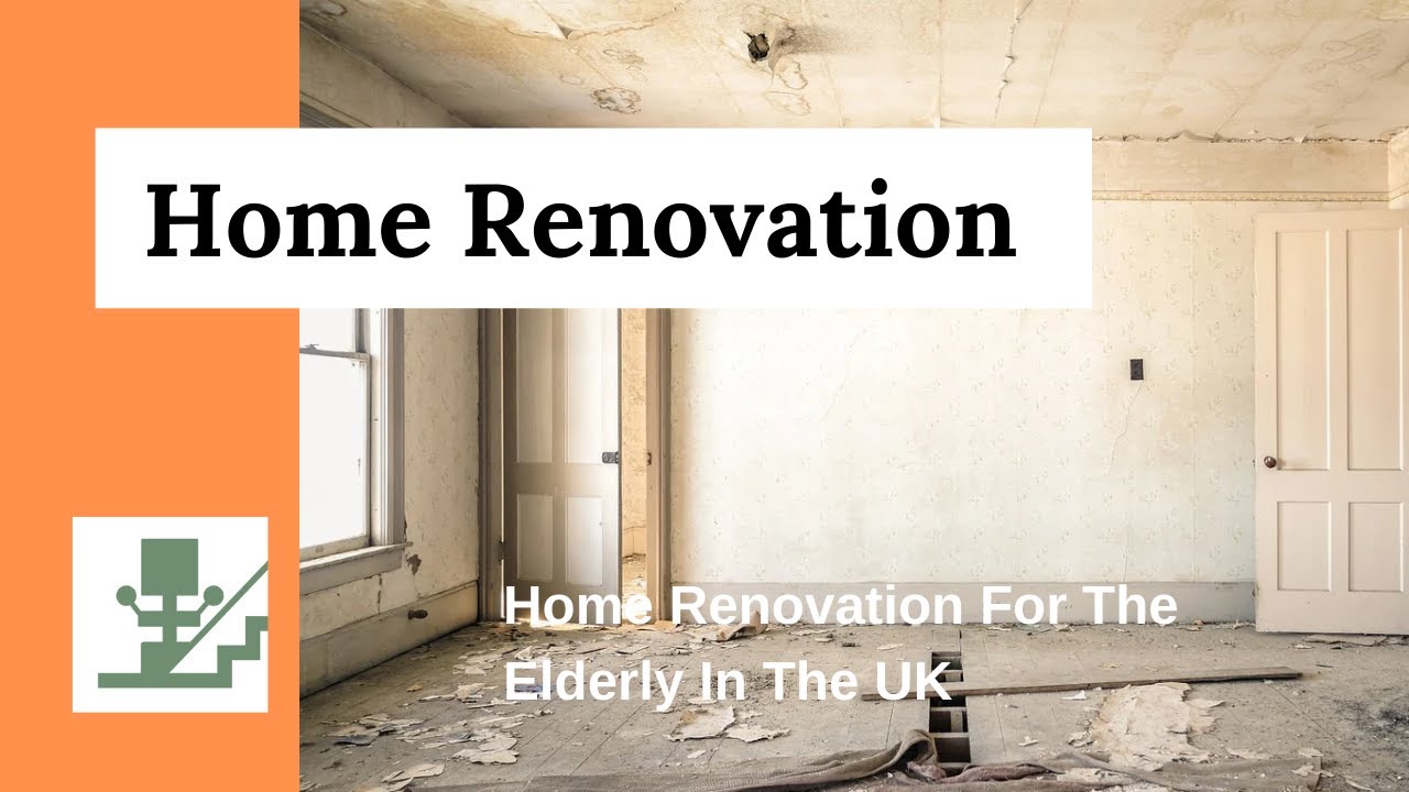 Home Renovation For The Elderly In The UK YouTube