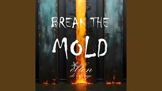 Break the Mold