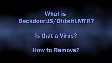 Backdoor:JS/Dirtelti.MTR Malware Explained & Removal Guide