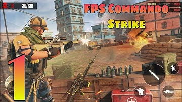 FPS Commando Strike Gameplay Android Part 1