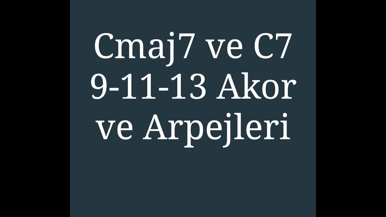 Ders 2 Bas Gitar I in Cmaj7 Ve C7 9 11 13 Akor Ve Arpejleri YouTube ders-2-bas-gitar-i-in-cmaj7-ve-c7-9-11-13-akor-ve-arpejleri-youtube