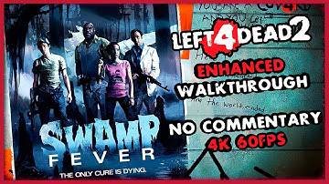 Left 4 Dead 2 - Swamp Fever [Enhanced/ Walkthrough] 4K/60 FPS (No Commentary)