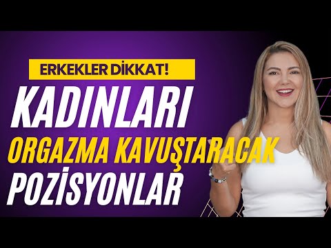 Erkekler Dikkat! Kadınları Orgazma Kavuşturacak Pozisyonlar I Op. Dr. Âzer Aras Uluğ