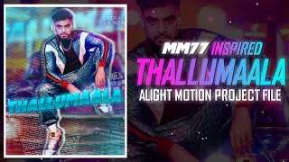 👊THALLUMAALA LOLA LOLA 🎶|  Alight Motion Project File XML |@Whatifmm77  inspired edit | @ajefx9598 screenshot 2