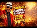 Safari Ya Imani Swahili Gospel Rhumba 2026 Powerful Praise Worship Song Tamu Sana 
