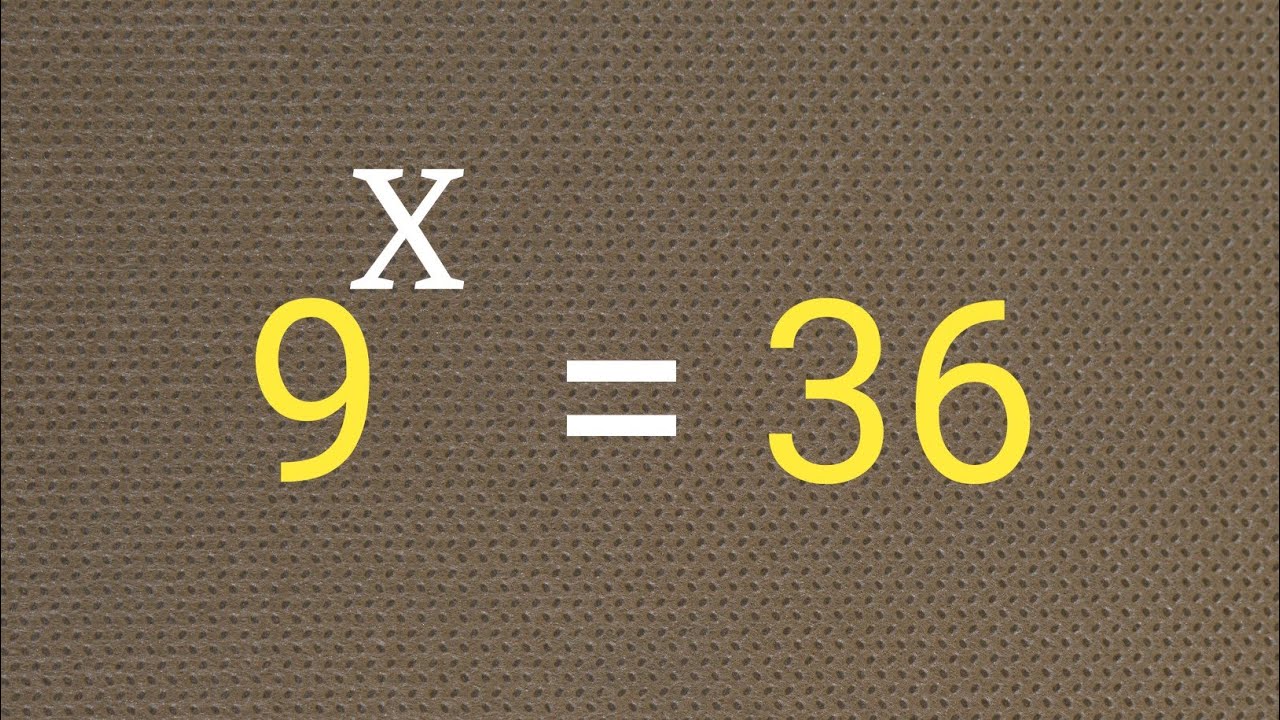 36x93 Math Math Olympiad 9ˣ = 36 || A Nice Algebra Problem || How to Solve? - YouTube