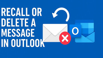 Recall Sent Email in Outlook | Delete Message After Sending