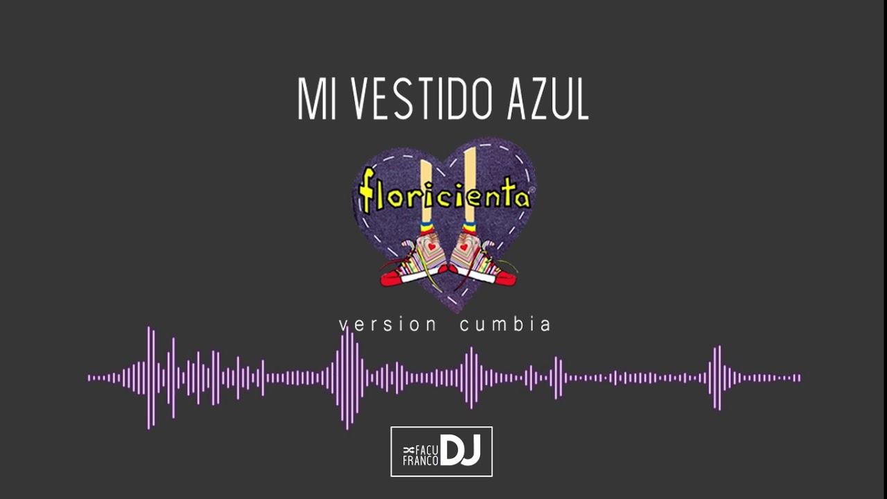 🔊FLORICIENTA ✘ MI VESTIDO AZUL [VERSIÓN CUMBIA]  DJ FACU FRANCO 🔥