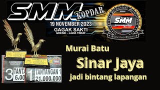 Murai Batu Sinar Jaya Juara 1 Tiket 3.3jt Kopdar SMM Gresik (19-11-23)