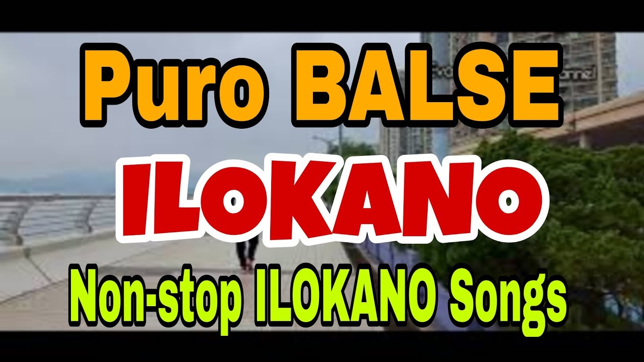 PURO BALSE ILOKANO / NON-STOP MEDLEY / EVANGELINE MIX CHANNEL