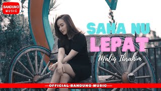Saha Nu Lepat - Maliq Ibrahim   Bandung Music 