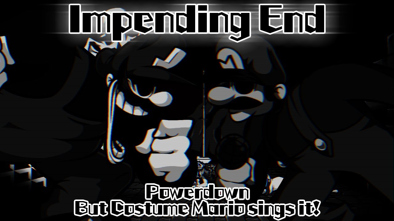 Impending End / Powerdown but Costume Mario sings it! (FNF Cover)