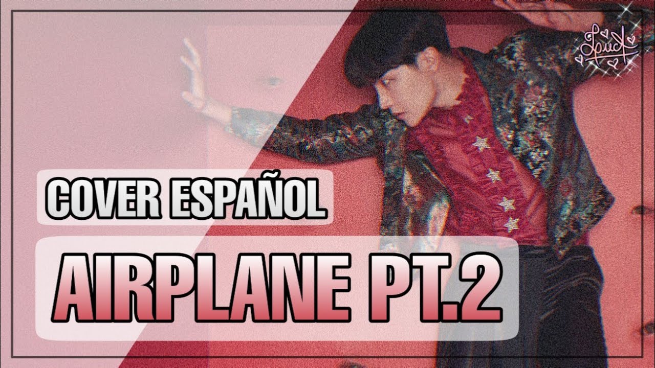 Airplane Pt.2 • Español/Spanish ver.【LucA & @TrickCodeMusic 】BTS 💕
