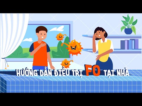 Video hướng dẫn chăm sóc, cách ly F0 tại nhà