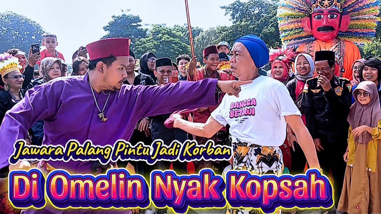 Jawara Palang Pintu Di Omelin Nyak Kopsah