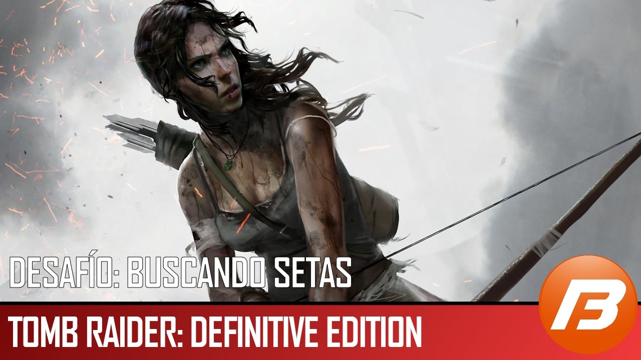 Videoguía - Tomb Raider: Definitive Edition - Desafío: Buscando setas