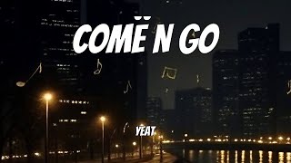 Yeat - COMË N GO (Lyrics)