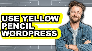 How to Use Yellow Pencil WordPress (Updated 2025)