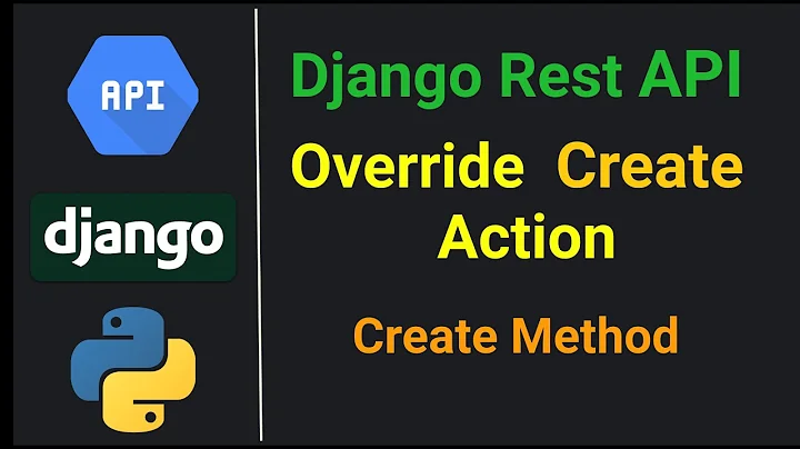 Django Rest Framework API #14 / Override Create Action | CREATE Method ModelViewSet.