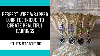 Make Perfect Wire Wrapped Loops! Create these GORGEOUS earrings.