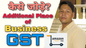How to Add Additional place of business in GST | Amazon FBA | Hindi