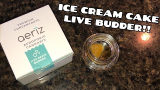 Ice Cream Cake Live Budder Aeriz Concentrate Review