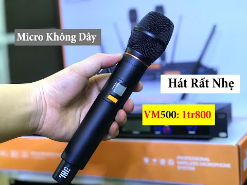 Micro Không Dây "Giá Rẻ" VM500: 1tr800 ( Tiếng Rất Sáng, Đáng Chơi )