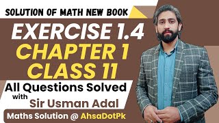 Exercise 1.4 Full Solution | Chapter 1 Class 11 Maths | 1st Year Math FSc & ICs | New Book PCTB 2025