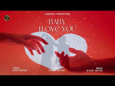 Baby I Love You | Altaaf Sayyed | Atiya Sayyed | Love Song Of The Year | Happy Romantic | Super Hit