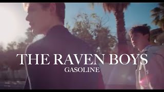 THE RAVEN BOYS - GASOLINE
