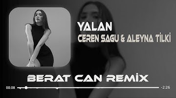Ceren Sagu & Aleyna Tilki - Yalan (Berat Can Remix) Sonra Öylece Bu Koca Aşkla