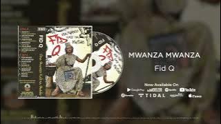 Fid Q -  Mwanza Mwanza #bongohiphop