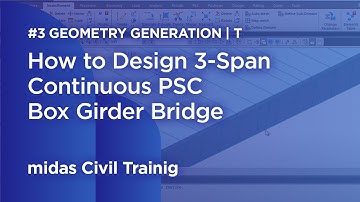 How to Design 3 Span Continuous PSC Box Girder Bridge #3 Geometry Generation | Tutorial