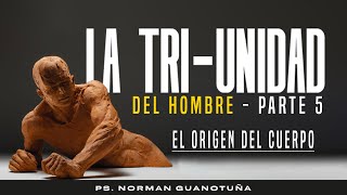 La Tri-Unidad del Hombre- El Origen del Cuerpo🔴 EN VIVO 🔴 - PS. NORMAN GUANOTUÑA
